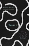 Chosen - Building Your Family the Way God Builds His